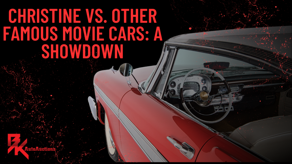 Christine vs. Other Famous Movie Cars: A Showdown